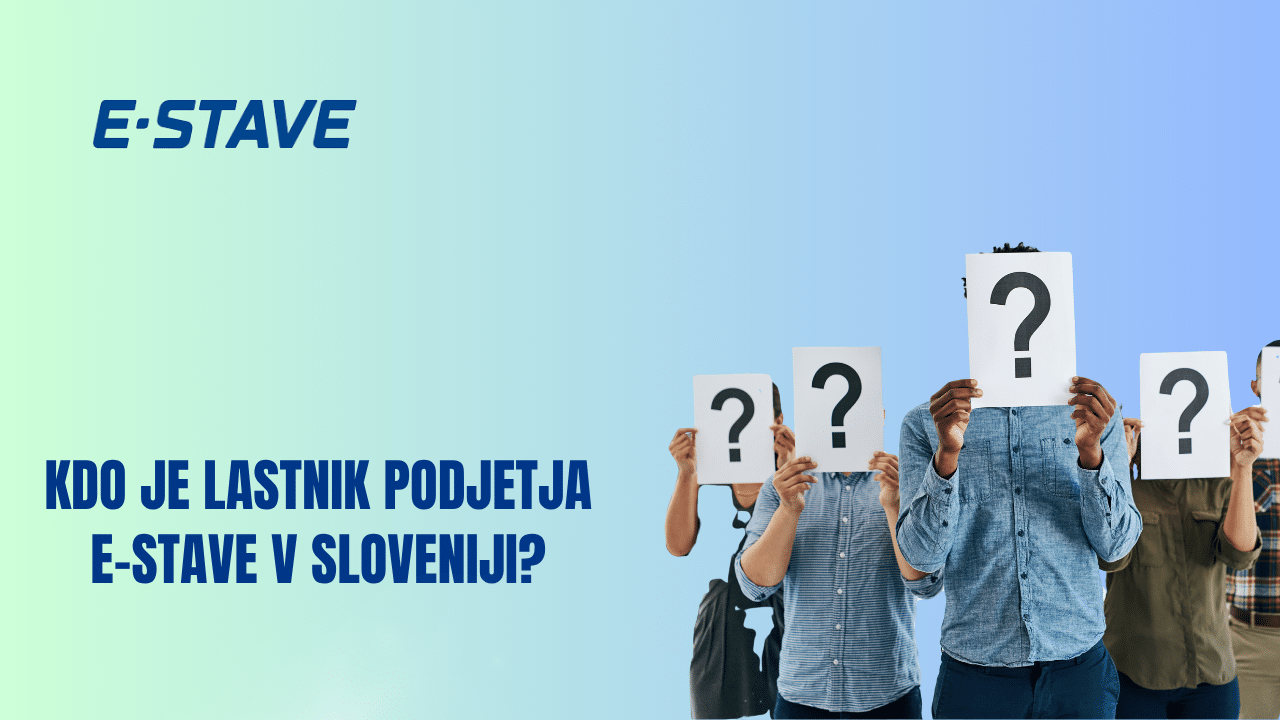 Kdo je lastnik podjetja E-Stave v Sloveniji?